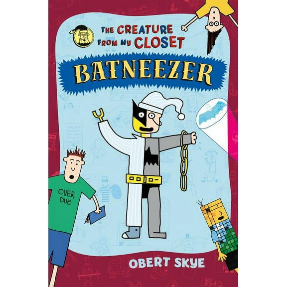The Creature from My Closet: Batneezer : The Creature From My Closet (Series #6) (Hardcover)