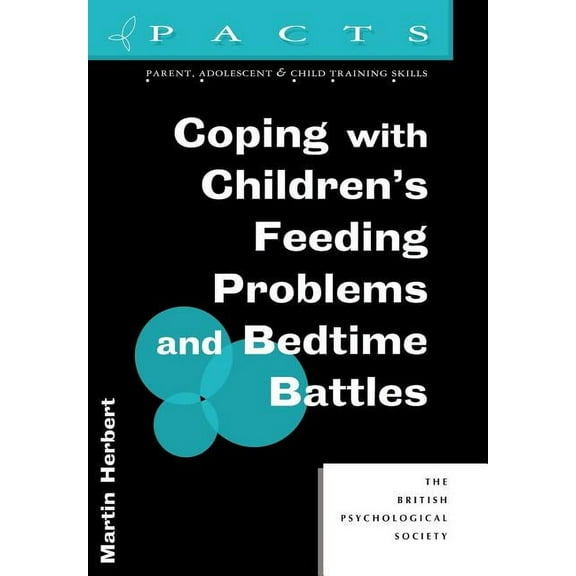 Parent, Adolescent and Child Training Skills: Coping with Children's Feeding Problems and Bedtime Battles (Paperback)