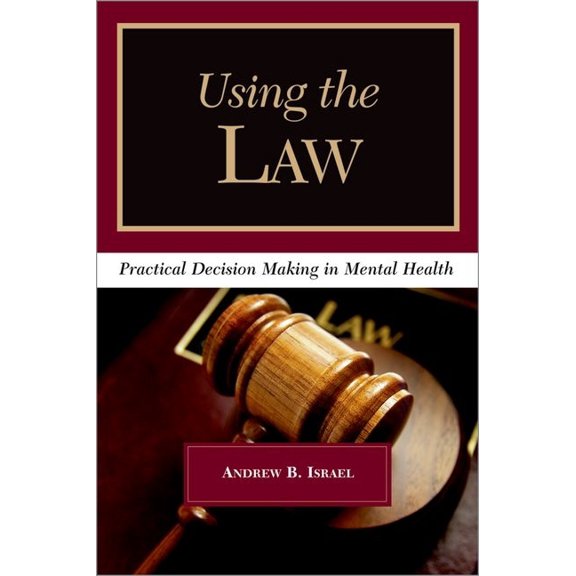Using the Law: Practical Decision Making in Mental Health, (Paperback)