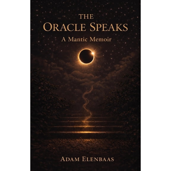 The Oracle Speaks: A Mantic Memoir, (Paperback)