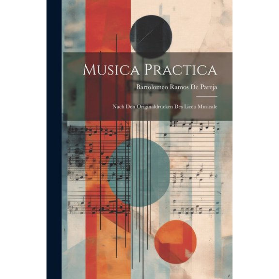 Musica Practica : Nach Den Originaldrucken Des Liceo Musicale (Paperback)