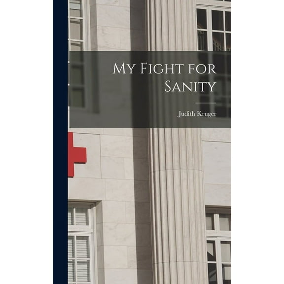 My Fight for Sanity, (Hardcover)