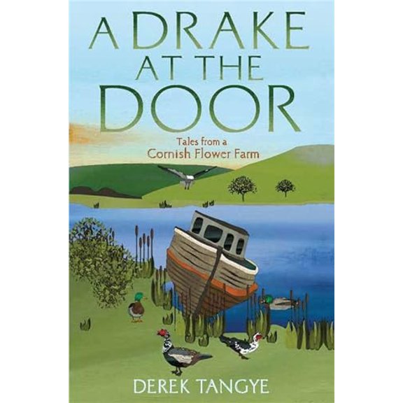 Pre-Owned A Drake at the Door: Tales from a Cornish Flower Farm (Minack Chronicles) (Paperback) 1472109929 9781472109927