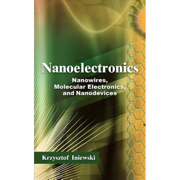 Pre-Owned Nanoelectronics: Nanowires, Molecular Electronics, and Nanodevices, (Hardcover)