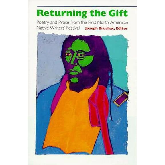 Sun Tracks: Returning the Gift : Poetry and Prose from the First North American Native Writers' Festival (Series #29) (Paperback)