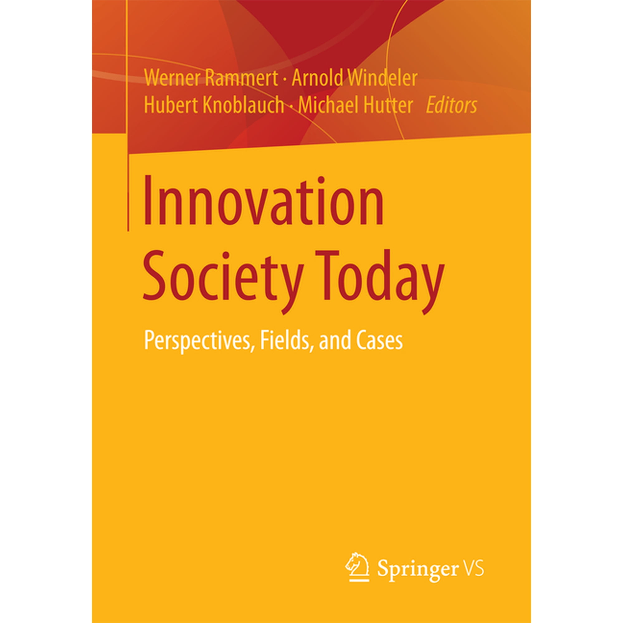 Innovation Society Today: Perspectives Fields and Cases (Paperback)
