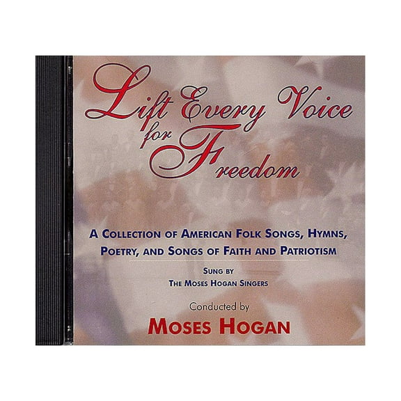 Lift Every Voice for Freedom (CD) by The Moses Hogan Singers arranged by Moses Hogan