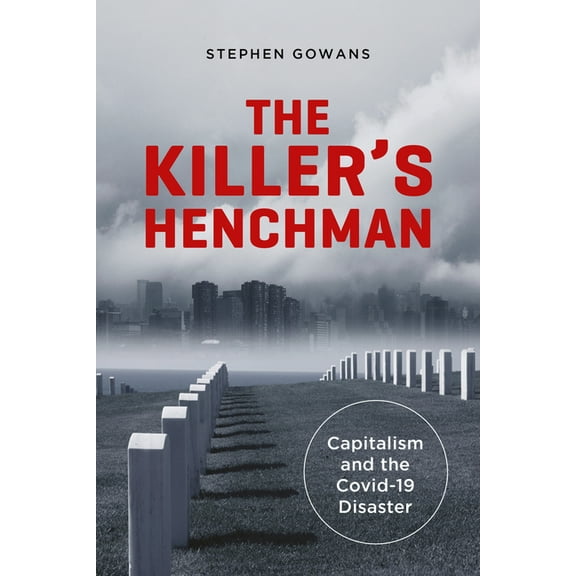 Baraka Nonfiction The Killer's Henchman: Capitalism and the Covid-19 Disaster, (Paperback)