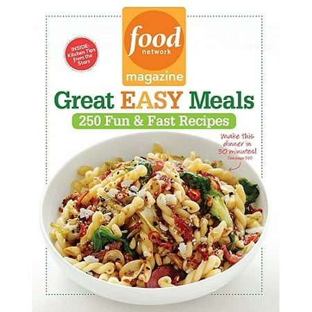 Food Network Magazine Great Easy Meals : 250 Fun & Fast (Best Fast Food Meals)