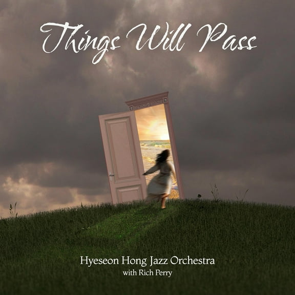 Hyeseon Hong Jazz Orchestra - Things Will Pass - Music & Performance - CD