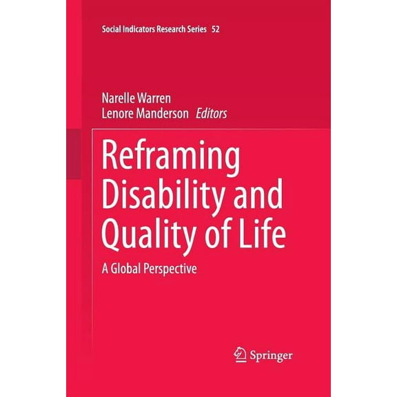 Social Indicators Research Reframing Disability and Quality of Life: A Global Perspective, Book 52, (Paperback)