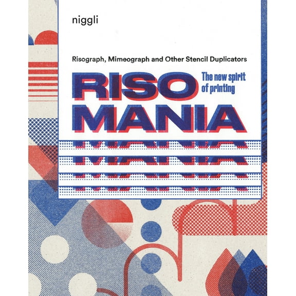 Risomania: The New Spirit of Printing, (Hardcover)