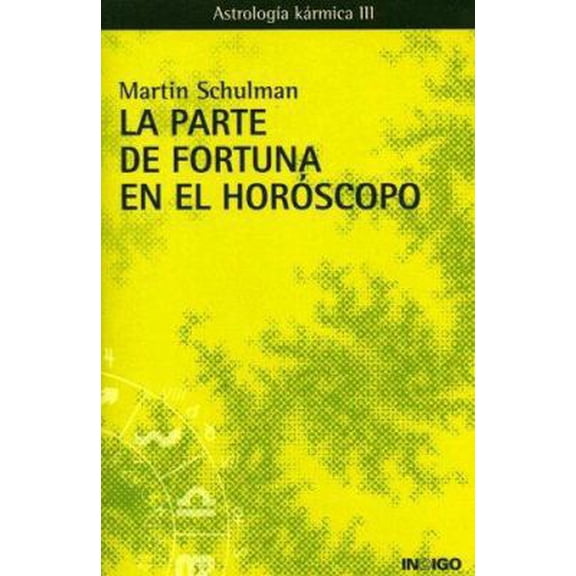 Pre-Owned La Parte de Fortuna en el Horoscopo: Astrologia Karmica III (Spanish Edition) (Paperback) 8486668204 9788486668204