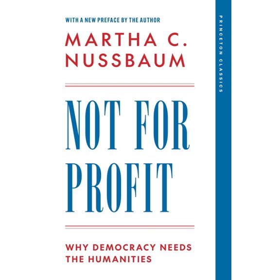 Not for Profit: Why Democracy Needs the Humanities, (Paperback)