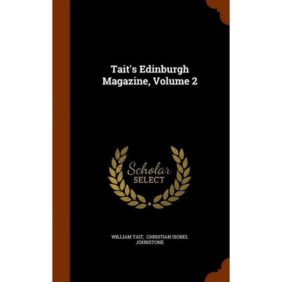 Tait's Edinburgh Magazine, Volume 2 (Hardcover)