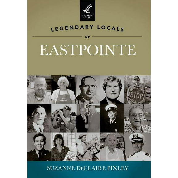 Legendary Locals: Legendary Locals of Eastpointe, Michigan (Paperback)