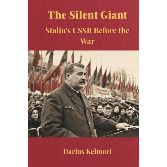 The Silent Giant: Stalin's USSR Before the War, (Paperback)