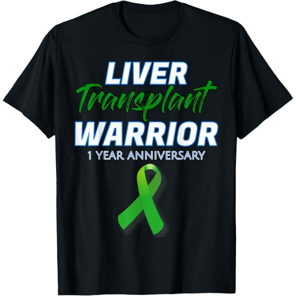 Liver Transplant 1 Year Anniversary Warrior Survivor patient T-Shirt