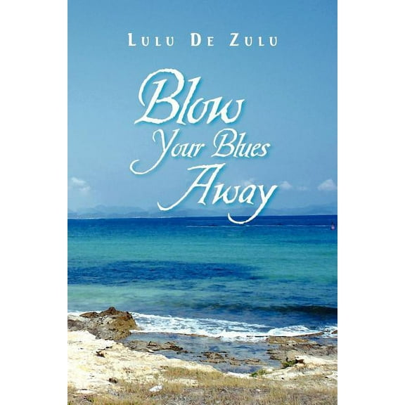 Blow Your Blues Away