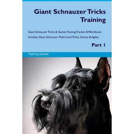 - Giant Schnauzer Tricks Training Giant Schnauzer Tricks & Games Training Tracker & Workbook. Includes : Giant Schnauzer Multi-Level Tricks, Games & Agility. Part 1