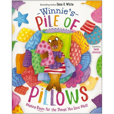 Winnie's Pile of Pillows: Making Room for the Things You Love Most, (Hardcover)