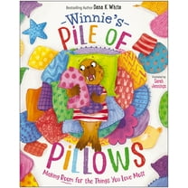 Winnie's Pile of Pillows: Making Room for the Things You Love Most, (Hardcover)