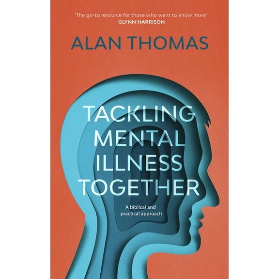 Tackling Mental Illness Together Alan Thomas (Paperback)