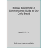 Biblical Economics: A Commonsense Guide to Our Daily Bread [Paperback - Used]