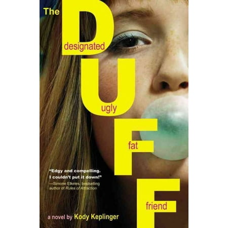 The DUFF : (Designated Ugly Fat Friend)