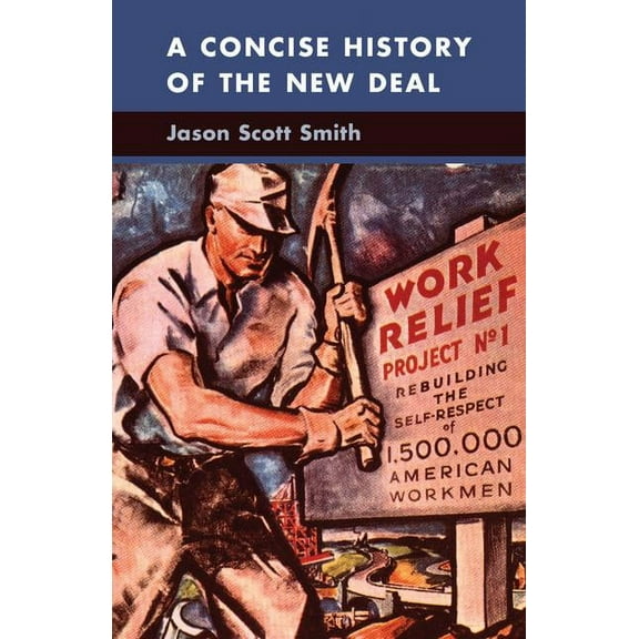 Cambridge Essential Histories A Concise History of the New Deal, (Hardcover)
