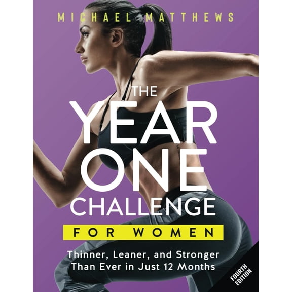 Pre-Owned The Year One Challenge for Women: Thinner, Leaner, and Stronger Than Ever in 12 Months (Paperback) 1938895282 9781938895289