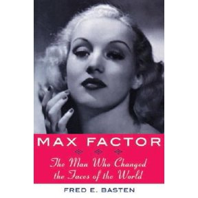 Pre-Owned Max Factor : The Man Who Changed the Faces of the World