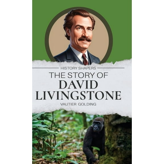 The Story of David Livingstone, (Hardcover)
