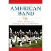 American Band: Music, Dreams, and Coming of Age in the Heartland (Hardcover - Used) 1592403190 9781592403196