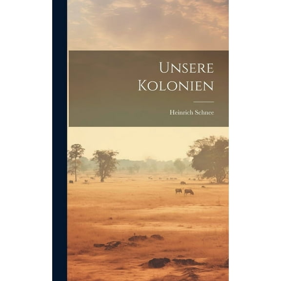 Unsere Kolonien (Hardcover)