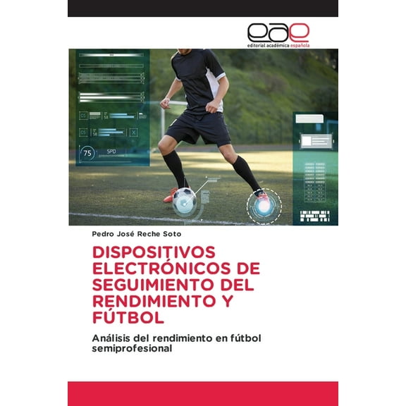 Dispositivos ElectrÃ³nicos de Seguimiento del Rendimiento Y FÃºtbol, (Paperback)
