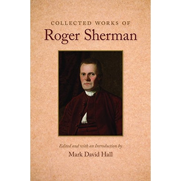 Collected Works of Roger Sherman