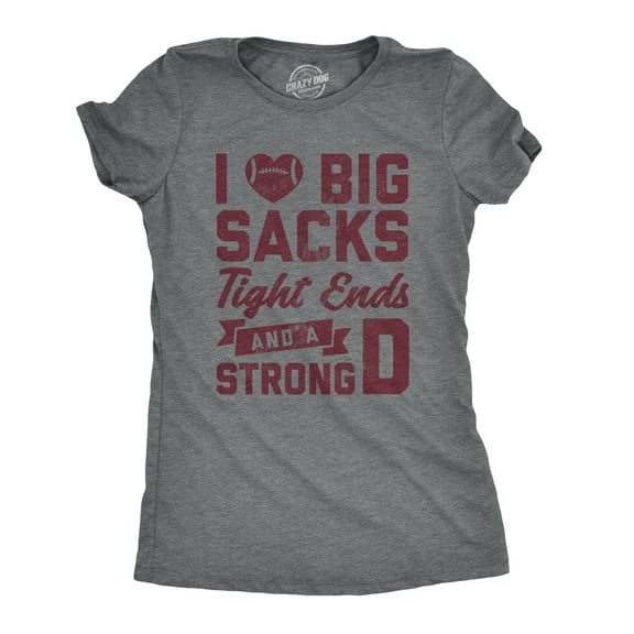 Womens I Love Big Sacks Tight Ends and A Strong D T Shirt Funny Football Tee Womens Graphic Tees