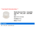 thumbnail image 2 of Washer Reservoir Filter - Compatible with 1987 - 1995, 2001 - 2005 BMW 325i 1988 1989 1990 1991 1992 1993 1994 2002 2003 2004, 2 of 2