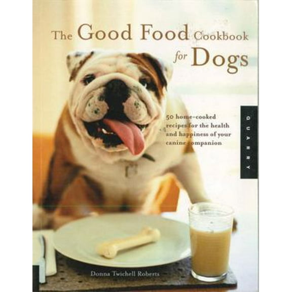 Pre-Owned Good Food Cookbook for Dogs (Hardcover) 0785825657 9780785825654