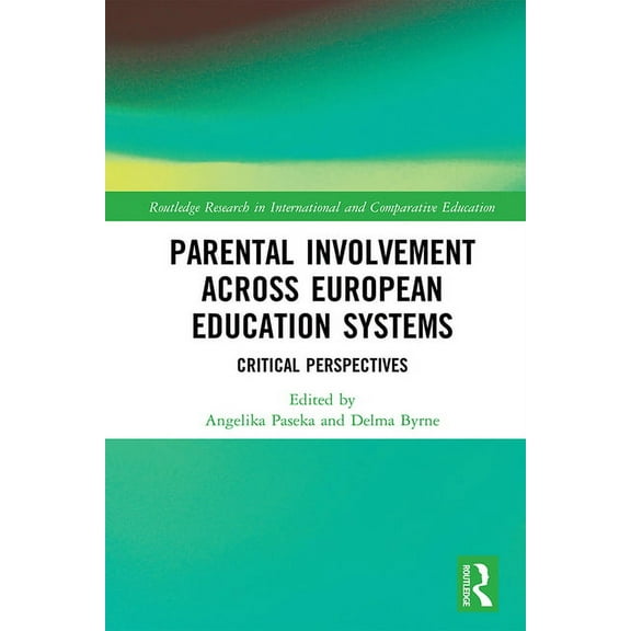 Routledge Research in International and  Parental Involvement Across European Education Systems: Critical Perspectives, (Hardcover)