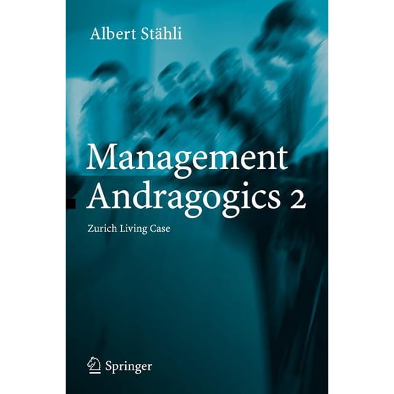 Management Andragogics 2: Zurich Living Case, (Paperback)