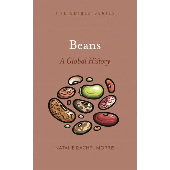 Edible: Beans : A Global History (Hardcover)