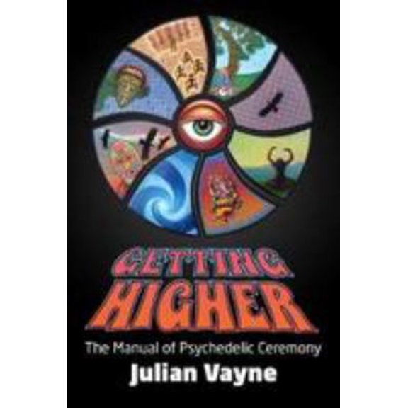 Pre-Owned Getting Higher: The Manual of Psychedelic Ceremony (Paperback) 0992808871 9780992808877