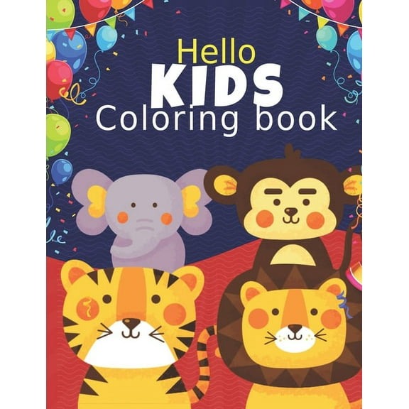 Hello Kids Coloring book: For Children To Keep Them Creative And To Have Fun (Paperback)
