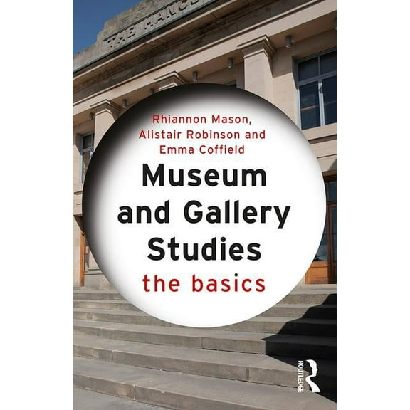 Basics Museum and Gallery Studies: The Basics, (Paperback)