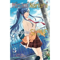 Minami Nanami Wants to Shine: Minami Nanami Wants to Shine, Vol. 3 (Series #3) (Paperback)