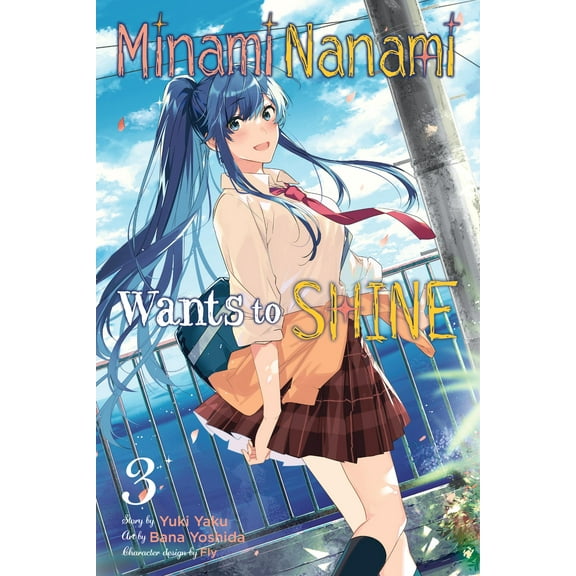 Minami Nanami Wants to Shine: Minami Nanami Wants to Shine, Vol. 3 (Series #3) (Paperback)