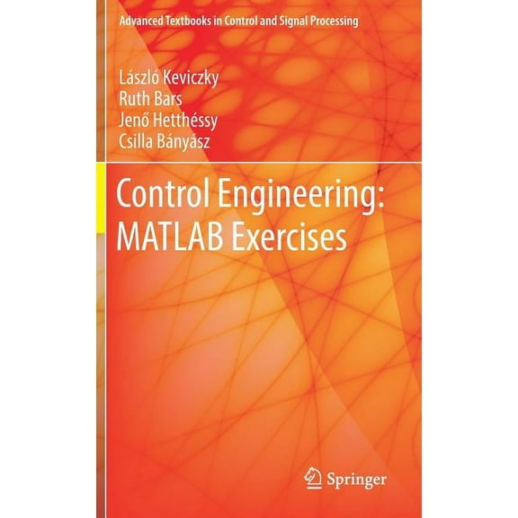 Advanced Textbooks in Control and Signal Control Engineering: MATLAB Exercises, (Hardcover)