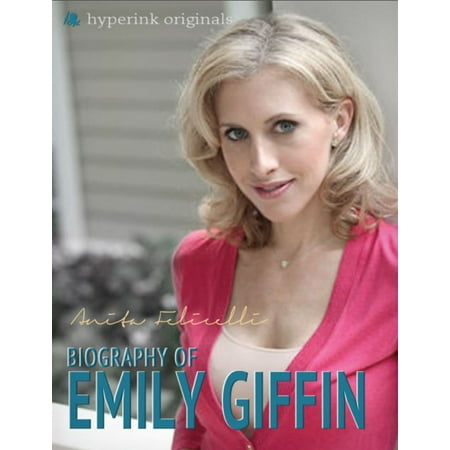 Emily Giffin: A Biography - eBook